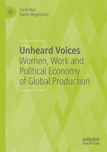 Unheard Voices Women, Work and Political Economy of Global Production