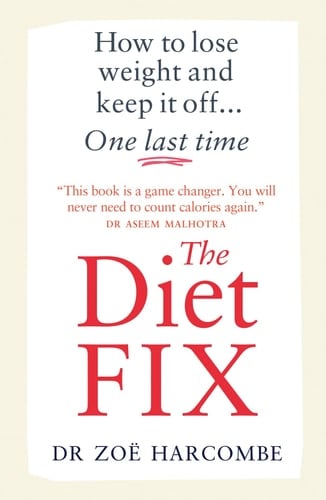 The Diet Fix How to Lose Weight and Keep It Off... One Last Time