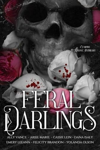 Feral Darlings: A Vampire Romance Anthology