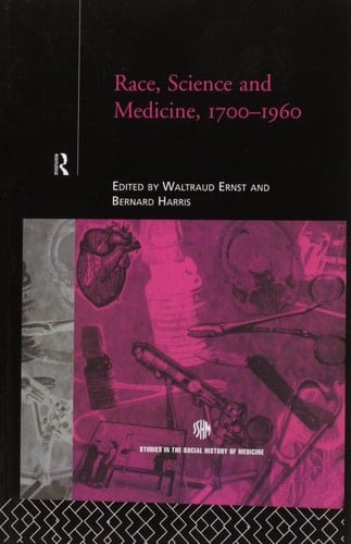 Race, Science and Medicine, 1700-1960