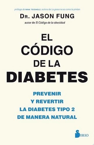 El código de la diabetes Prevenir y revertir la diabetes tipo-2 de manera natural