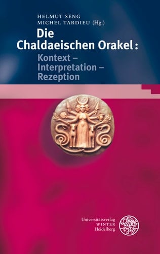 Die Chaldaeischen Orakel: Kontext – Interpretation – Rezeption