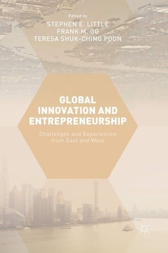 Global Innovation and Entrepreneurship Challenges and Experiences from East and West