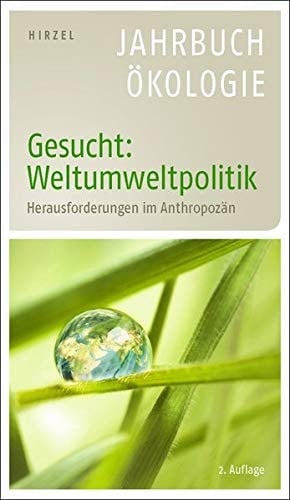 Gesucht: Weltumweltpolitik Herausforderungen im Anthropozän