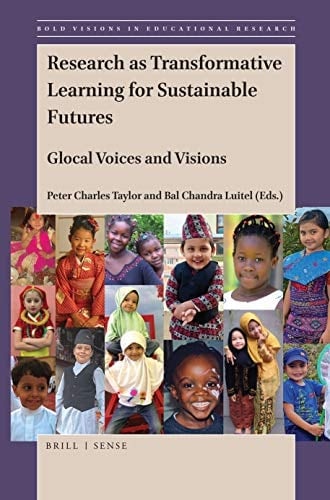 Research as Transformative Learning for Sustainable Futures Glocal Voices and Visions