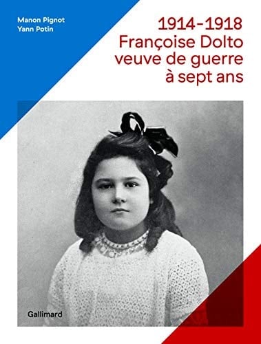 1914-1918, Françoise Dolto veuve de guerre à sept ans