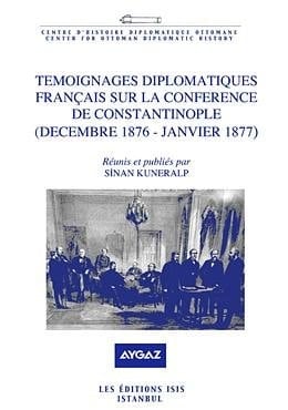 Témoignages diplomatiques français sur la Conférence de Constantinople (décembre 1876-janvier 1877)