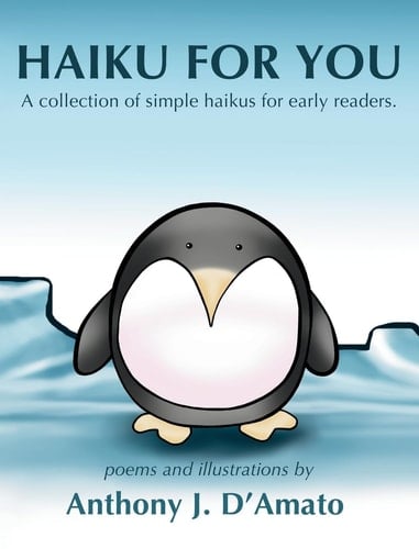 Haiku for You A Collection of Simple Haikus for Early Readers.