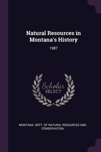 Natural Resources in Montana's History 1987