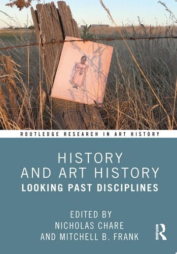 History and Art History Looking Past Disciplines
