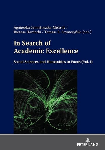 In Search of Academic Excellence Social Sciences and Humanities in Focus (Vol. I)