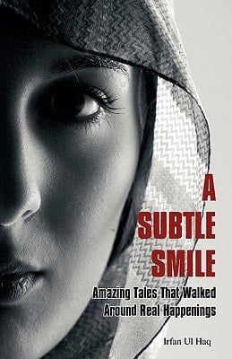 A Subtle Smile Amazing Tales That Walked Around Real Happenings