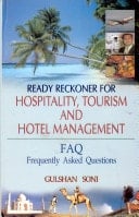 Ready Reckoner For Hospitality, Tourism And Hotel Management:(faq) Frequently Asked Questions