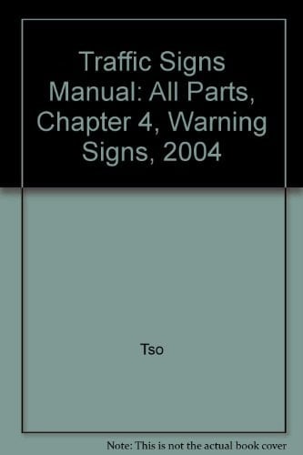 Traffic Signs Manual: All Parts, Chapter 4, Warning Signs, 2004