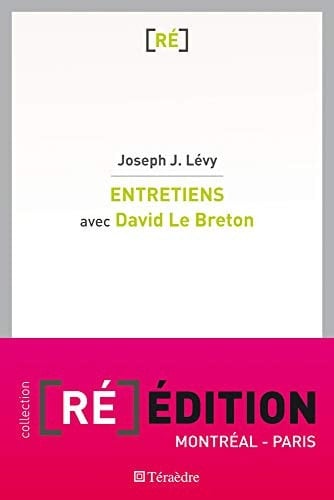 Entretiens avec David Le Breton déclinaisons du corps