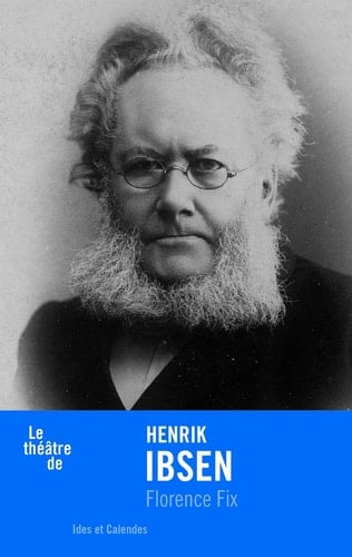 “Le” théâtre de Henrik Ibsen