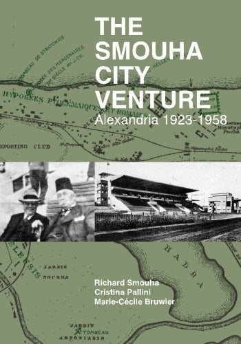 The Smouha City Venture Alexandria 1923-1958