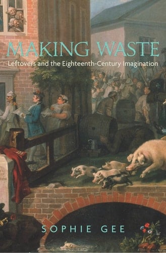 Making Waste Leftovers and the Eighteenth-Century Imagination