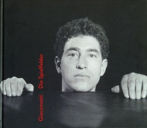 Giacometti : Die Spielfelder. Die Skulptur Als Platz - Von Den Surrealistischen Modellen Bis Zur Chase Manhattan Plaza [Giacometti : the Fields of Play. the Sculpture As Space - from the Surrealist