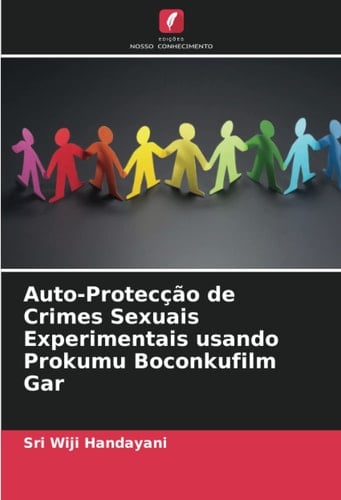 Auto-Protecção de Crimes Sexuais Experimentais usando Prokumu Boconkufilm Gar (Portuguese Edition)