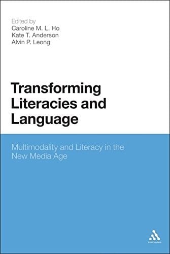 Transforming Literacies and Language Multimodality and Literacy in the New Media Age