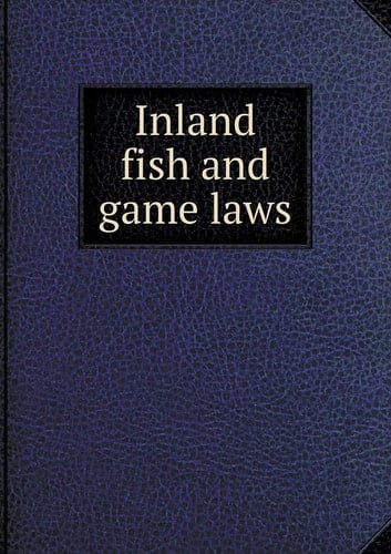 Inland fish and game laws