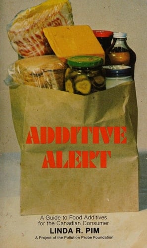 Additive Alert A Guide to Food Additives for the Canadian Consumer