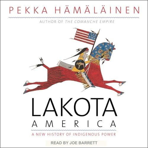 Lakota America: A New History of Indigenous Power