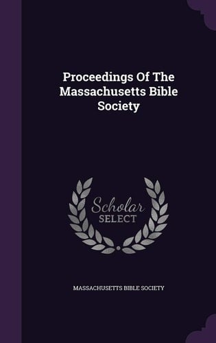 Proceedings of the Massachusetts Bible Society