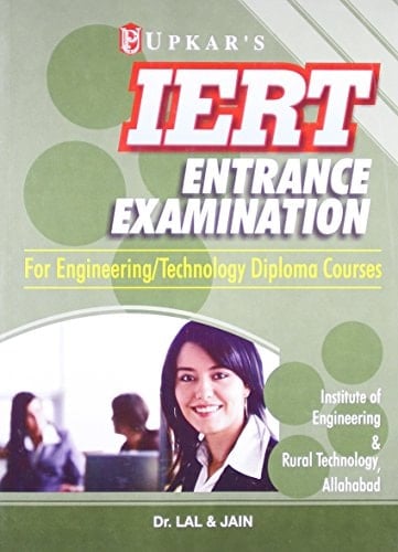 IERT Entrance Exam: Engineering/Technology Diploma Courses: For Engineering/Technology Diploma Courses