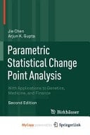 Parametric Statistical Change Point Analysis With Applications to Genetics, Medicine, and Finance
