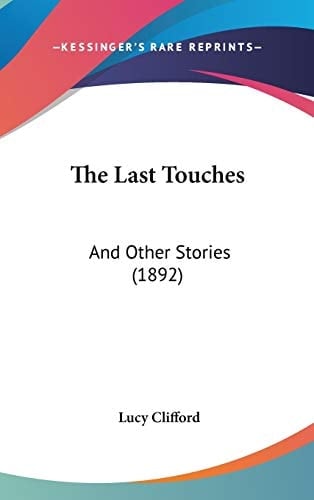 The Last Touches: And Other Stories (1892)