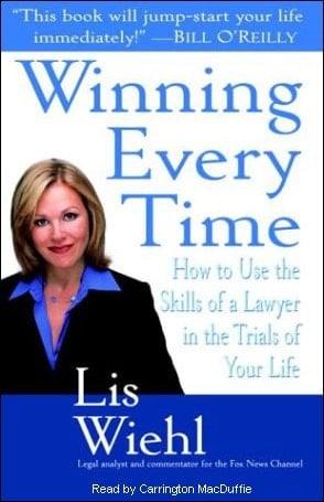 Winning Every Time: How to Use Your Skills of a Lawyer in the Trials of Your Life