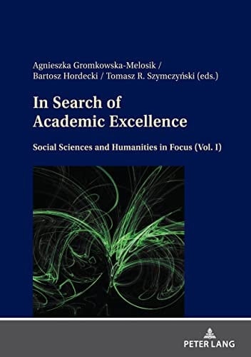 In Search of Academic Excellence: Social Sciences and Humanities in Focus (Vol. I)