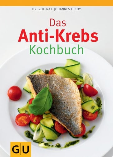 Das Anti-Krebs-Kochbuch