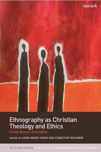 Ethnography as Christian Theology and Ethics A Fully Revised 2nd Edition