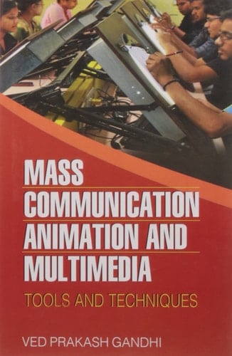 Mass Communication Animation and Multimedia Tools and Techniques