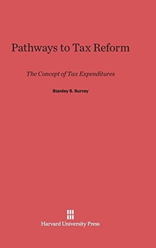 Pathways to Tax Reform The Concept of Tax Expenditures