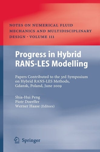 Progress in Hybrid RANS-LES Modelling Papers Contributed to the 3rd Symposium on Hybrid RANS-LES Methods, Gdansk, Poland, June 2009