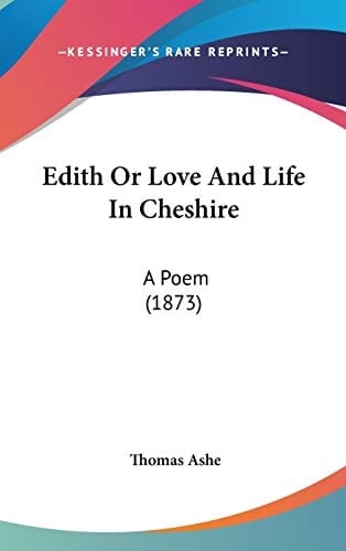 Edith Or Love and Life in Cheshire A Poem (1873)