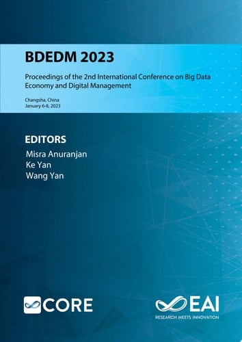 BDEDM 2023 Proceedings of the 2nd International Conference on Big Data Economy and Digital Management, BDEDM 2023, January 6-8, 2023, Changsha, China
