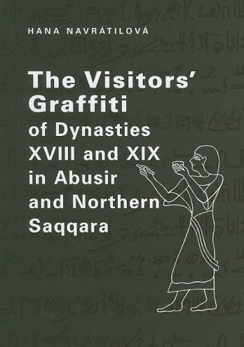 The Visitors' Graffiti of Dynasties XVIII and XIX in Abusir and Northern Saqqara