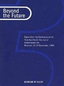 Beyond the Future Papers from the Conference of the Third Asia-Pacific Triennial of Contemporary Art, Brisbane, 10-12 September, 1999