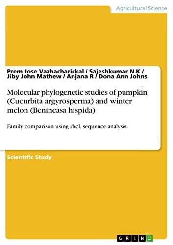Molecular Phylogenetic Studies of Pumpkin (Cucurbita Argyrosperma) and Winter Melon (Benincasa Hispida) Family Comparison Using RbcL Sequence Analysis