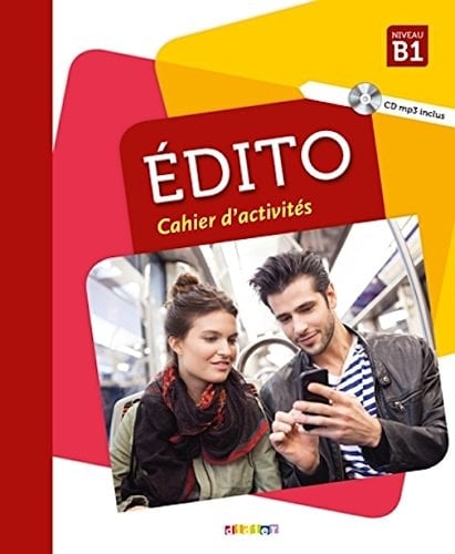 Edito methode de francais - B1 - Cahier d'activites + CD MP3 - edition 2018 (French Edition)
