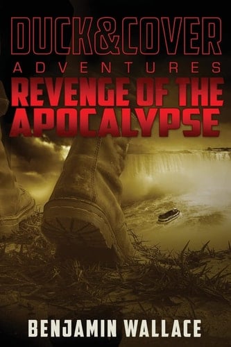 Revenge of the Apocalypse A Duck & Cover Adventure