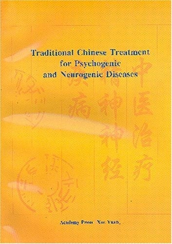 Traditional Chinese Treatment for Psychogenic and Neurogenic Diseases