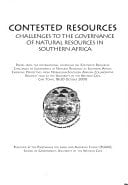 Contested resources: challenges to the governance of natural resources in southern Africa : papers from the international symposium on 'Contested resources: challenges to governance of natural resources in southern Africa: emerging perspectives from Norwegian-southern African collaborative research' held at the University of the Western Cape, Cape Town, 18-20 October 2000