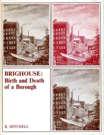Brighouse: Birth and death of a borough