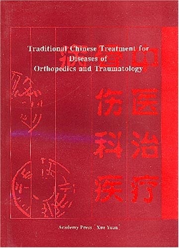 Traditional Chinese Treatment for Diseases of Orthopedics and Traumatology